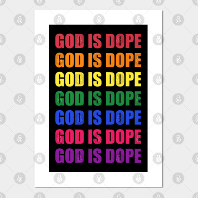 God Is Dope God Is Dope Love Jesus Posters and Art Prints TeePublic